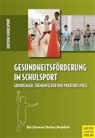 Eckar Balz, Eckart Balz, Reinhar Erlemeyer, Reinhard Erlemeyer, Valerie Kastrup, Valerie u a Kastrup... - Gesundheitsförderung im Schulsport