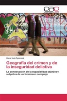 Oscar Luis Pyszczek - Geografía del crimen y de la inseguridad delictiva