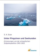 S A Duse, S. A. Duse - Unter Pinguinen und Seehunden