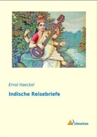 Ernst Haeckel - Indische Reisebriefe