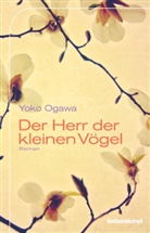 Yoko Ogawa, Sabine Mangold - Der Herr der kleinen Vögel