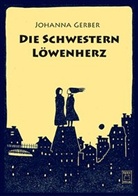 Johanna Gerber - Die Schwestern Löwenherz