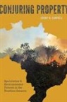 Assistant Professor of Anthropology and Campbell, Jeremy M Campbell, Jeremy M. Campbell, K. Sivaramakrishnan - Conjuring Property