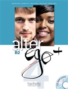 Ann Berthet, Anni Berthet, Annie Berthet, Emmanuell Daill, Emmanuelle Daill, Catherine Hugot... - Alter ego+ - 4: Alter ego+ 4 Kursbuch mit CD-ROM