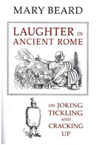 Mary Beard - Laughter in Ancient Rome