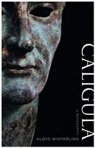 Glenn W. Most, Paul Psoinos, Deborah Lucas Schneider, Aloys Winterling, Winterling Aloys - Caligula