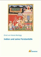 Ernst von Hesse-Wartegg, Ernst von Hesse-Wartegg - Indien und seine Fürstenhöfe