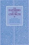 Augustine, Saint Augustine, St Augustine - Christian Instruction; Admonition and Grace; The Christian Combat; Faith, Hope and Charity