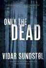 Vidar Sundstl, Vidar Sundstol, Vidar/ Nunnally Sundstol, Vidar Sundstøl - Only the Dead