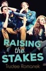 Trudee Romanek - Raising the Stakes