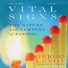 Gregg Levoy, the Author, Gregg Levoy - Vital Signs: The Nature and Nurture of Passion (Hörbuch)
