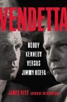 James Neff, Joe Barrett - Vendetta: Bobby Kennedy Versus Jimmy Hoffa (Hörbuch)