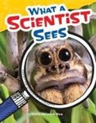Rice Dona Herweck Rice, Dona Herweck Rice, Dona Rice, Dona Herweck Rice - What a Scientist Sees