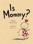Victoria Chang, Victoria/ Frazee Chang, Marla Frazee - Is Mommy?