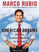 Marco Rubio - American Dreams: Restoring Economic Opportunity for Everyone (Audio book)