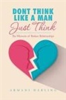 Armani Darling - Dont Think Like a Man Just Think