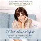 Shannon Miller, Nicol Zanzarella - It's Not about Perfect: Competing for My Country and Fighting for My Life (Audio book)