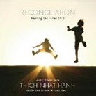 Thich Nhat Hanh, Thich Nhat Hanh, Edoardo Ballerini - Reconciliation: Healing the Inner Child (Audiolibro)