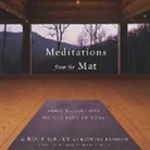 Rolf Gates, Katrina Kenison, Kevin Kenerly - Meditations from the Mat: Daily Reflections on the Path of Yoga (Livre audio)