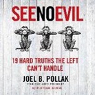 Joel Pollak, Joel B. Pollak, John Mclain - See No Evil: 19 Hard Truths the Left Can't Handle (Hörbuch)