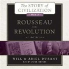 Ariel Durant, Will Durant, Stefan Rudnicki - Rousseau and Revolution: A History of Civilization in France, England, and Germany from 1756, and in the Remainder of Europe from 1715 to 1789 (Hörbuch)