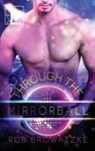 Rob Browatzke - Through the Mirrorball