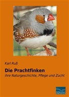 Karl Ruß - Die Prachtfinken