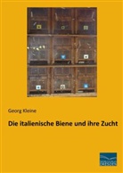 Georg Kleine - Die italienische Biene und ihre Zucht