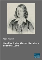 Adolf Prosniz - Handbuch der Klavierliteratur - 1830 bis 1904