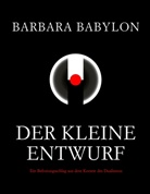 Barbara Babylon - Der kleine Entwurf