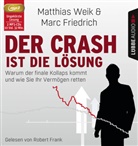 Marc Friedrich, Matthia Weik, Matthias Weik, Robert Frank - Der Crash ist die Lösung, 2 Audio-CD, 2 MP3 (Audiolibro)