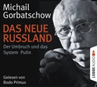 Michail Gorbatschow, Bodo Primus - Das neue Russland, 6 Audio-CDs (Hörbuch)