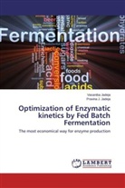 Pravina J Jadeja, Pravina J. Jadeja, Vasantb Jadeja, Vasantba Jadeja - Optimization of Enzymatic kinetics by Fed Batch Fermentation