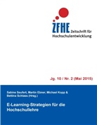 Marti Ebner, Martin Ebner, Michael Kopp, Michael Kopp u a, Bettina Schlass, Sabine Seufert - E-Learning-Strategien für die Hochschullehre