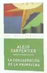 Alejo Carpentier - La consagración de la primavera