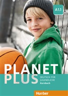 Jose Alberti, Josef Alberti, Siegfried Büttner, Gabriel Kopp, Gabriele Kopp - Planet Plus - Deutsch für Jugendliche - A1.1: Kursbuch