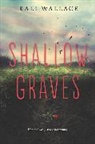 Kali Wallace - Shallow Graves