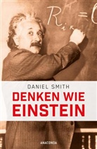 Daniel Smith - Denken wie Einstein