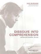 Jack Burnham, Jack Burnham, Melissa Ragain, Melissa Ragain, Melissa (Associate Professor Ragain, Melissa (Montana State University) Ragain - Dissolve Into Comprehension