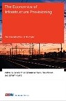 Arnold Picot, Arnold Picot, Arnold Florio Picot, Massimo Florio, Massimo (Dip Di Econ Polica E Aziendale) Florio, Nico Grove... - Economics of Infrastructure Provisioning