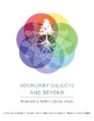 Geoffrey C. Bowker, Geoffrey C. (Professor and Director Bowker, Geoffrey C. Timmermans Bowker, Geoffrey C. Bowker, Ellen Balka, Ellen (Professor Balka... - Boundary Objects and Beyond