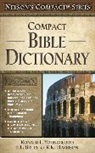 Thomas Nelson, Thomas Nelson Publishers, Ronald F./ Bruce Youngblood, F. F. Bruce, Frederick Fyvie Bruce, R. K. Harrison... - Compact Bible Dictionary