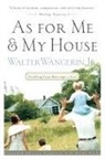 Walter Wangerin, Walter Wangerin Jr, Walter Wangerin Jr. - As for Me and My House