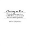 Richard Cox, Richard J Cox, Richard J. Cox - Closing an Era