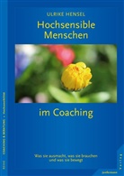 Ulrike Hensel - Hochsensible Menschen im Coaching