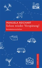 Manuela Reichart - Schon wieder Verspätung!