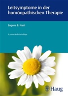 Eugene B Nash, Eugene B. Nash - Leitsymptome in der homöopathischen Therapie