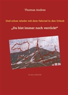 Thomas Andres - Und schon wieder mit dem Fahrrad in den Urlaub