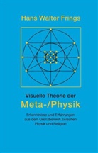 Hans W. Frings, Hans Walter Frings - Visuelle Theorie der Meta-/Physik