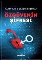 Katty Kay, Clarie Shipman - Özgüvenin Sifresi
